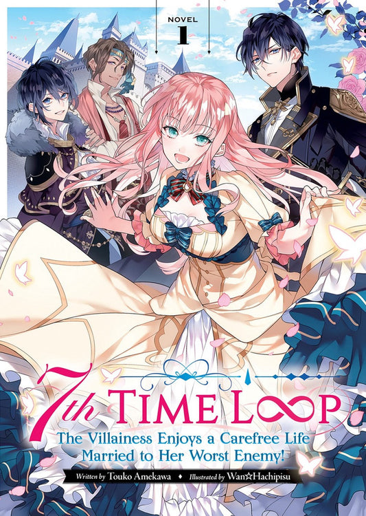 7th Time Loop The Villainess Enjoys a Carefree Life Married to Her Worst Enemy! Novel Volume 1