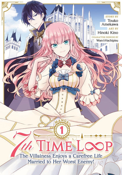 7th Time Loop The Villainess Enjoys a Carefree Life Married to Her Worst Enemy!  Volume 1 (manga)