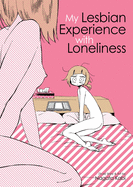 My Lesbian Experience with Loneliness (My Lesbian Experience with Loneliness #1)