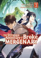 The Strange Adventure of a Broke Mercenary, Vol. 3 (Manga)