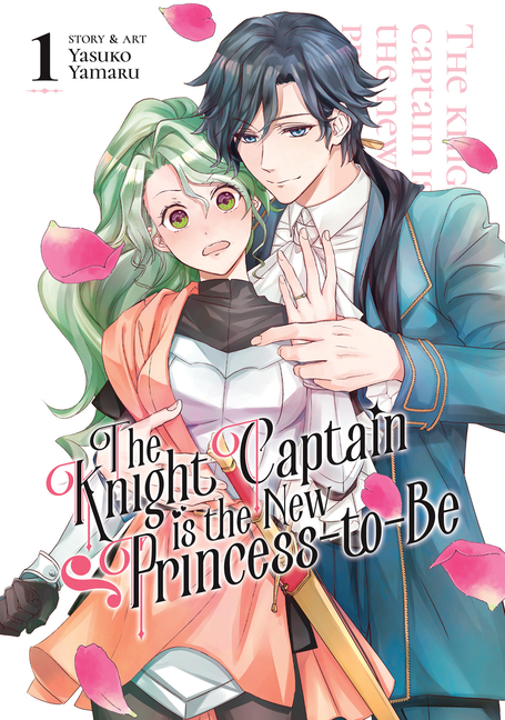 The Knight Captain Is the New Princess-To-Be Vol. 1