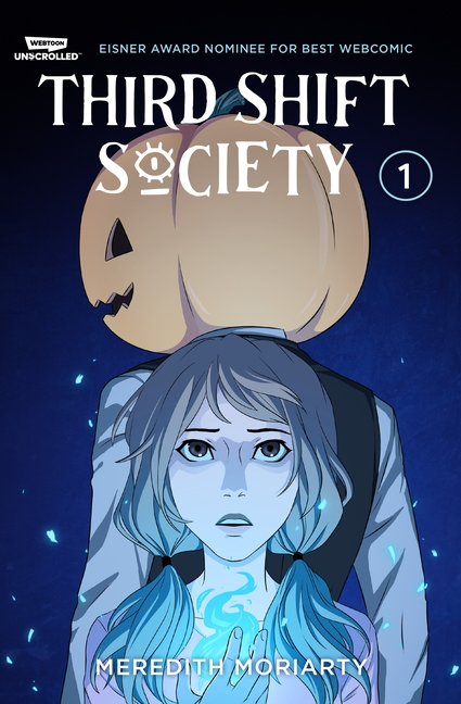 Third Shift Society Volume One: A Webtoon Unscrolled Graphic Novel