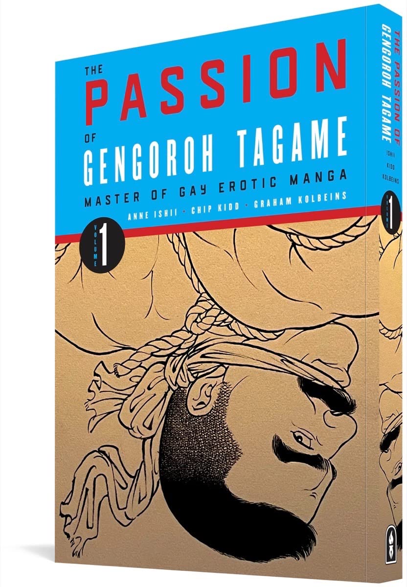 The Passion of Gengoroh Tagame: Master of Gay Erotic Manga, Vol. 1