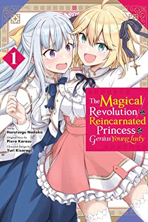 The Magical Revolution of the Reincarnated Princess and the Genius Young Lady, Vol. 1 (manga)