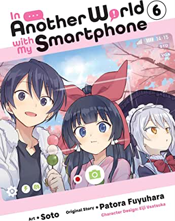 In Another World with My Smartphone, Vol. 6 (Manga)
