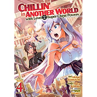Chillin' in Another World with Level 2 Super Cheat Powers (Manga) Vol. 4