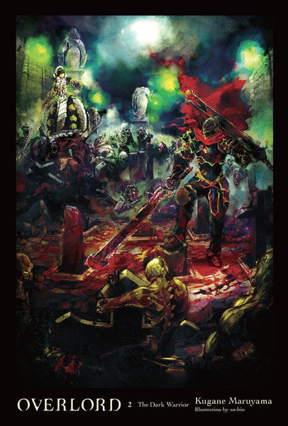 Overlord, Vol. 2 (Light Novel): The Dark Warrior