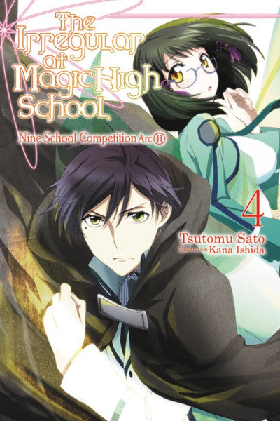 The Irregular at Magic High School: Nine School Competition Arc, Part II, Vol. 4 (Light Novel)