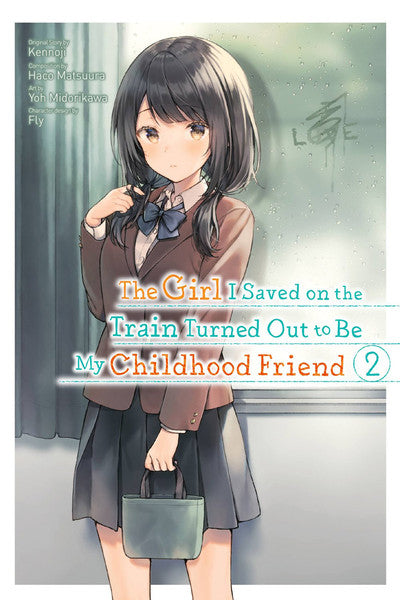 The Girl I Saved on the Train Turned Out to Be My Childhood Friend, Vol. 2 (Manga)