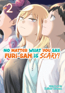 NO MATTER WHAT YOU SAY FURI-SAN IS SCARY! VOL 2