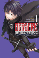 Berserk of Gluttony, (Manga) Vol. 1