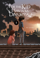 FOR THE KID I SAW IN MY DREAMS, VOL. 5