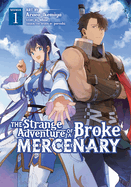 The Strange Adventure of a Broke Mercenary, Vol. 1 (Manga)