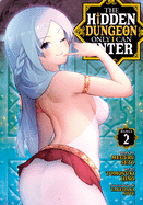 The Hidden Dungeon Only I Can Enter, Vol. 2 (Manga)