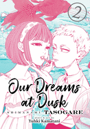 Our Dreams at Dusk: Shimanami Tasogare, Vol. 2