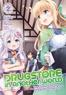 Drugstore in In Another World: The Slow Life of a Cheat Pharmacist (Manga) Vol. 2