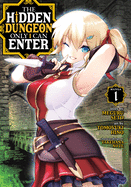 The Hidden Dungeon Only I Can Enter, Vol. 1 (Manga)