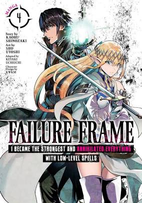 Failure Frame: I Became the Strongest and Annihilated Everything with Low-Level Spells (Manga) Vol. 4